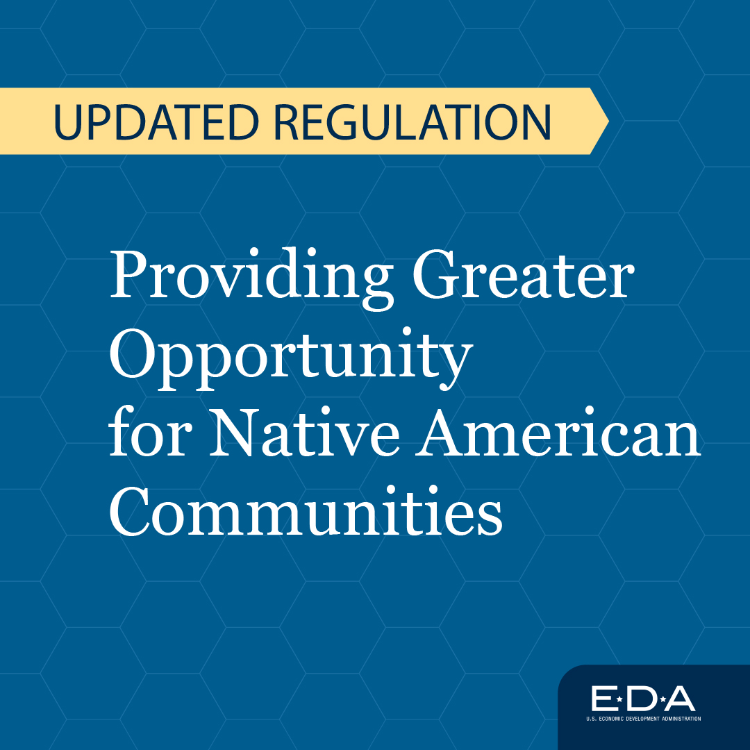 Updated Regulations: Providing Greater Opportunity for Native American Communities