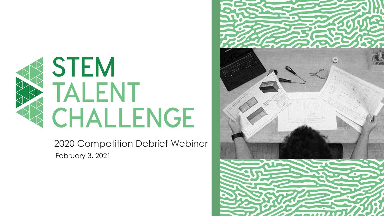 FY 2020 STEM Talent Challenge Competition Debrief Webinar
