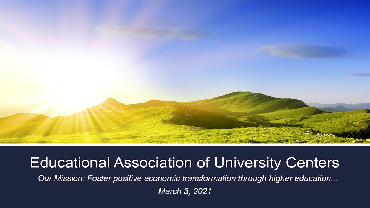 Educational Association of University Centers March 2021 Webinar
